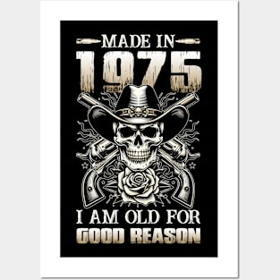 Made In 1975 I'm Old For Good Reason Posters and Art